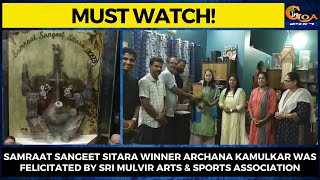 Samraat Sangeet Sitara Winner Archana Kamulkar felicitated by Sri Mulvir Arts & Sports Association