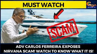 #MustWatch- Adv Carlos Ferreira exposes Nirvana scam! Watch to know what it is!