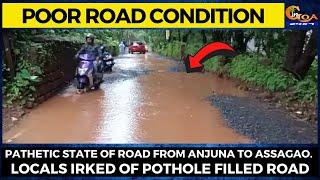 Pathetic state of road from Anjuna to Assagao. Locals irked of pothole filled road