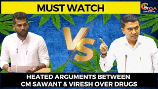 #MustWatch- #HeatedArguments between CM Sawant & Viresh over drugs