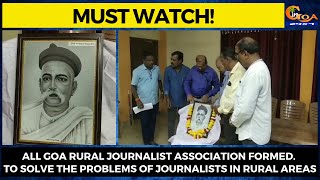 All Goa Rural Journalist Association formed. To solve the problems of journalists in rural areas