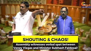 Assembly witnesses verbal spat between Venzy Viegas and Minister Subhash Faldesai!