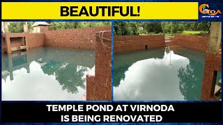 #Beautiful! Temple pond at Virnoda is being renovated