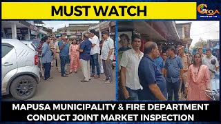 #MustWatch- Mapusa Municipality & Fire Department Conduct Joint Market Inspection