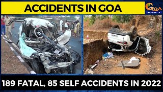 #Accidents in Goa- 189 fatal, 85 self accidents in 2022