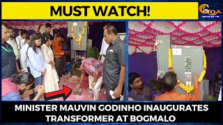 #MustWatch! Minister Mauvin Godinho inaugurates transformer at Bogmalo