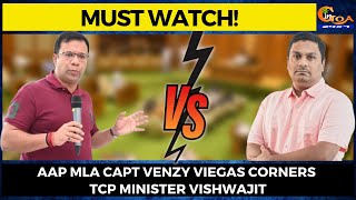 #MustWatch! AAP MLA Capt Venzy Viegas corners TCP Minister Vishwajit