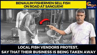 Benaulim fishermen sell fish on road at Sanguem! Local fish vendors protest