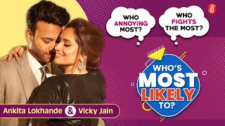 Ankita Lokhande & Vicky Jain reveal their secrets - Who fights more? Who is  lazy? | Most Likely To