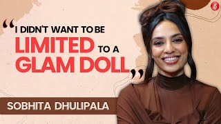Sobhita Dhulipala on facing judgements for her looks, PS2 success, The Night Manager, Made In Heaven