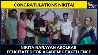 Congratulations Nikita! Nikita Narayan Arolkar felicitated for academic excellence