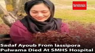 Sadaf_Ayoub From lassipora Pulwama Died At SMHS Hospital After Prolonged Illness