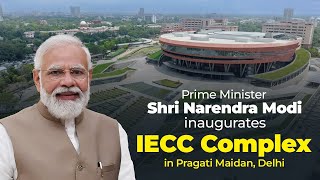 PM Shri Narendra Modi inaugurates IECC Complex in Pragati Maidan, Delhi #IECCComplex