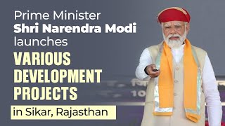 PM Shri Narendra Modi launches various development projects in Sikar, Rajasthan #ModiInRajasthan