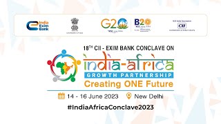 18th CII-EXIM BANK CONCLAVE ON INDIA-AFRICA GROWTH PARTNERSHIP
