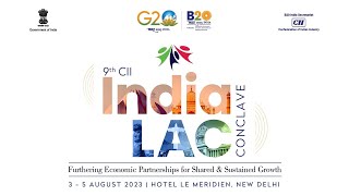 9th CII India-LAC Conclave: “Furthering Economic Partnerships for Shared & Sustained Growth”