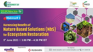 FICCI B4E webinar: Harnessing Benefits of Nature Based Solutions (NbS) for Ecosystem Restoration