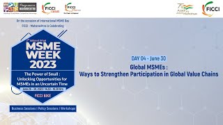 #MSMEWeek2023: Global MSMEs – ways to Strengthen Participation in Global Value Chains