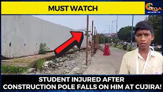 Student injured after construction pole falls on him at Cujira! Contractor says not his fault