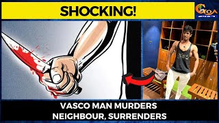 asco man murders neighbour, surrenders