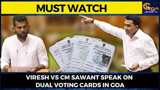 #MustWatch- Viresh Vs CM Sawant speak on Dual Voting Cards in Goa