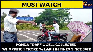 #MustWatch- Ponda traffic cell collected whopping 1 crore 74 lakh in fines since Jan!