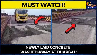 #MustWatch- Newly laid concrete washed away at Dhargal!