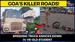 Goa's #killer roads! Speeding truck knocks down 14-yr-old student