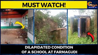 #MustWatch! Dilapidated condition of a school At Farmagudi