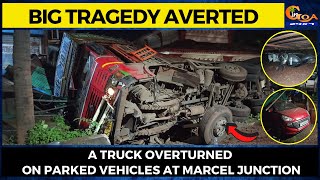 Big #tragedy averted | A truck overturned on parked vehicles at Marcel junction