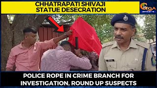 Chhatrapati Shivaji Statue Desecration- Police rope in CB for investigation, round up suspects