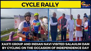 Xaxti group and Indian Navi visited Salaulim Dam by cycling on the occasion of Independence Day