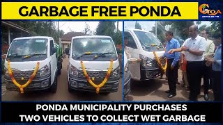 Garbage free Ponda | Ponda Municipality purchases two vehicles to collect wet garbage