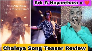 Chaleya Song Teaser Review By Surya Featuring Shah Rukh Khan And Nayanthara