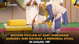 PM Modi Performs Bhoomi Poojan at Sant Shiromani Gurudev Shri Ravidas ji Memorial Sthal in Sagar, MP
