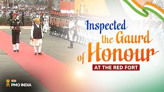 PM Modi inspects the Guard of Honour at Red Fort on 77th Independence Day