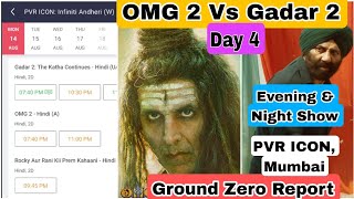 OMG 2 Vs Gadar 2 Evening And Night Show Ground Zero Report Day 4 At PVR Icon, Mumbai,Kaun Kiske Aage
