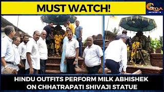 #MustWatch- Hindu outfits perform Milk Abhishek on Chhatrapati Shivaji statue