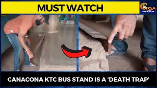 Canacona KTC Bus Stand is a 'death trap'. Travel at your own risk!