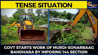 #TenseSituation | Govt starts work of Murdi-Sonarbaag bandhara by imposing 144 section
