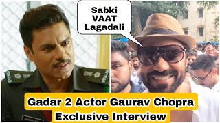 Gadar2 Actor Gaurav Chopra Exclusive Interview With BollywoodCrazies Surya OnHis Military Chief Role