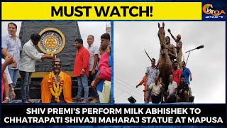 #MustWatch! Shiv Premi's perform milk Abhishek to Chhatrapati Shivaji Maharaj statue at Mapusa