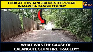 Look at this dangerous steep road in Mapusa Dangui colony.
