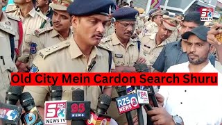 Old City Mein Cardon Search Shuru | DCP Rupesh South East Zone Police Ke Saat | SACH NEWS |