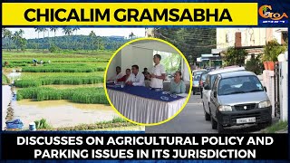 Chicalim gramsabha discusses on agricultural policy and parking issues in its jurisdiction