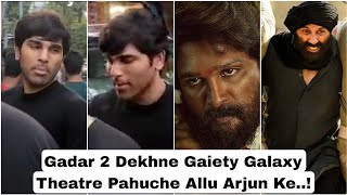 Gadar 2 Movie Dekhne Gaiety Galaxy Theatre Pahunche Allu Arjun Ke...! Kya Aapne Inhe Pehchaana!
