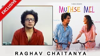 Mujhse Mil Music Video | Exclusive Chit-Chat With Raghav Chaitanya