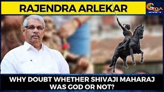 Why doubt whether Shivaji Maharaj was god or not?: Bihar Guv Rajendra Arlekar