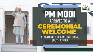 PM Shri Narendra Modi arrives to a ceremonial welcome at Waterkloof Air Force Base, South Africa