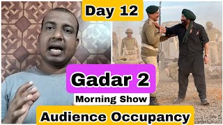 Gadar 2 Movie Audience Occupancy Day 12 Morning Show